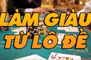 làm giàu từ lô đề